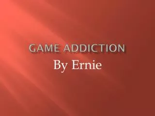 Game addiction