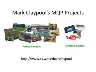 Mark Claypool’s MQP Projects