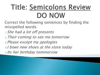 Title: Semicolons Review DO NOW