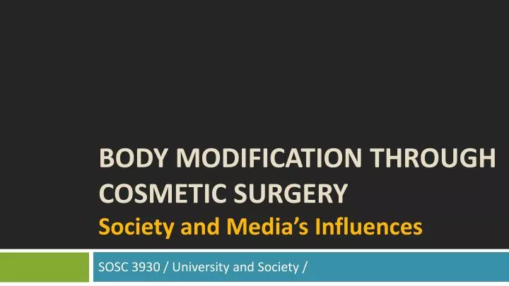 body modification through cosmetic surgery society and media s influences
