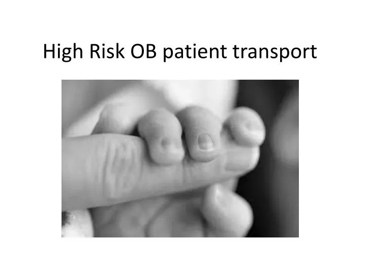high risk ob patient transport