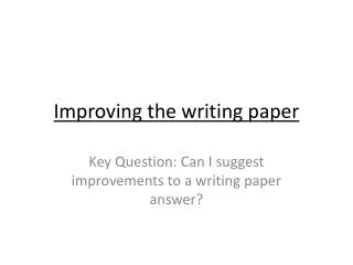Improving the writing paper