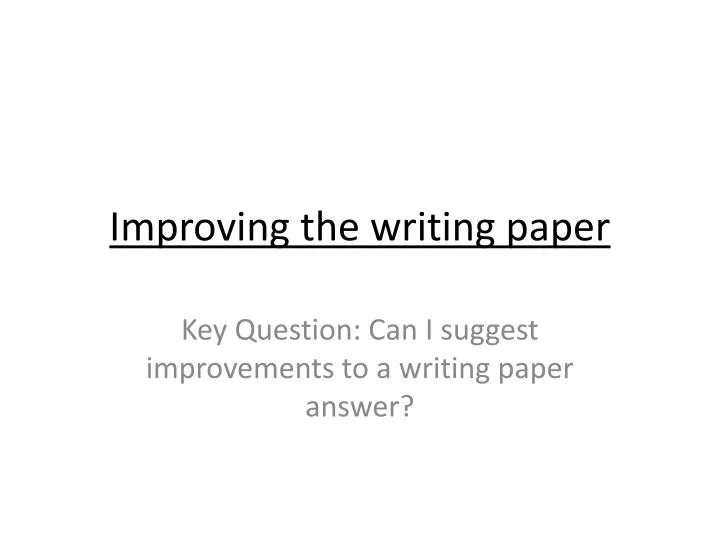 improving the writing paper