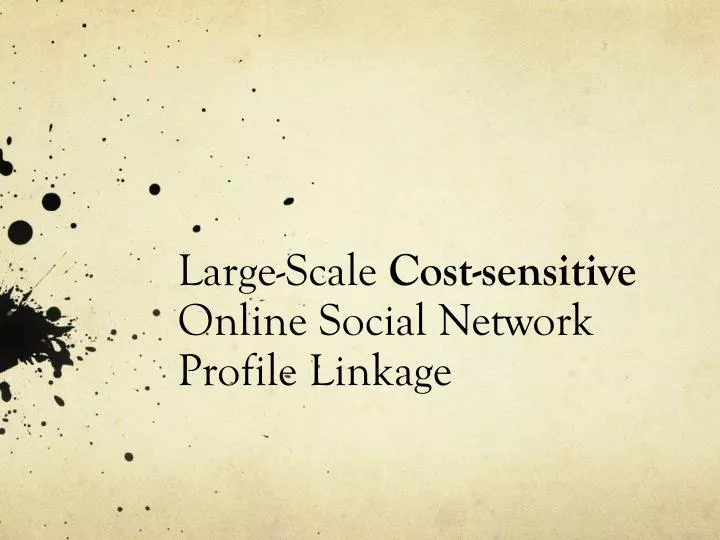 large scale cost sensitive online social network profile linkage