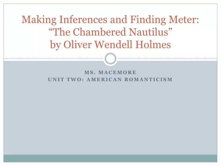 making inferences and finding meter the chambered nautilus by oliver wendell holmes
