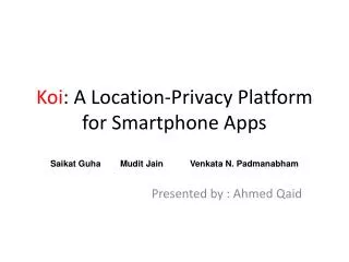 Koi : A Location-Privacy Platform for Smartphone Apps