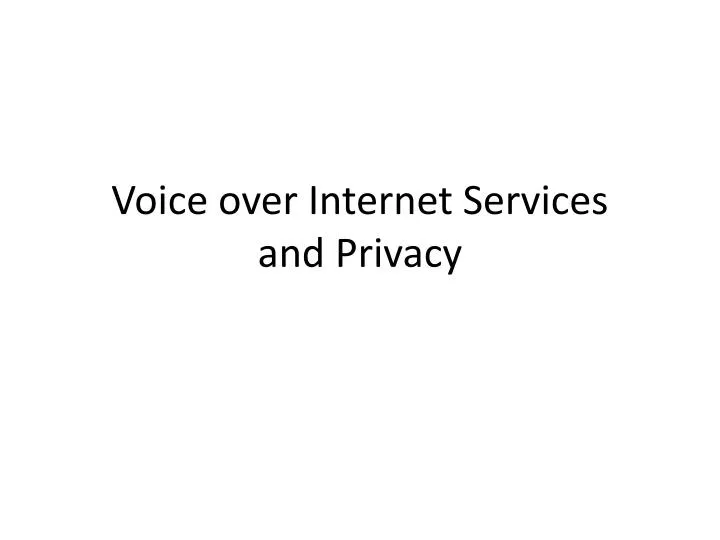 voice over internet services and privacy