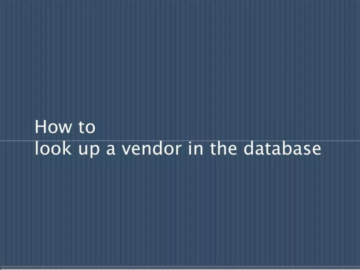 how to look up a vendor in the database