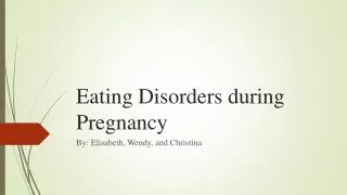 Eating Disorders during Pregnancy