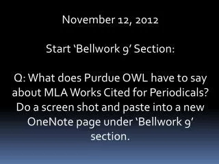 November 12, 2012 Start ‘ Bellwork 9’ Section: