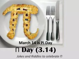 March 14 is Pi Day ? Day (3.14)