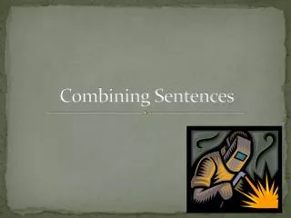 Combining Sentences