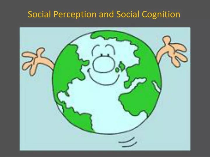 social perception and social cognition