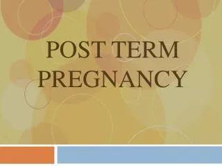 Post term Pregnancy