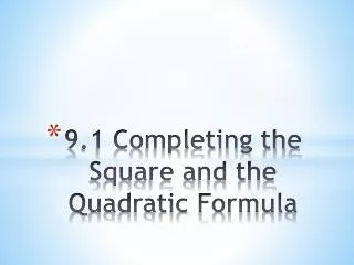 9 1 completing the square and the quadratic formula
