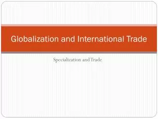 Globalization and International Trade