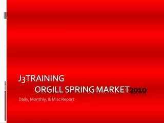 J3Training 	Orgill Spring Market 2010