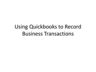 Using Quickbooks to Record Business Transactions