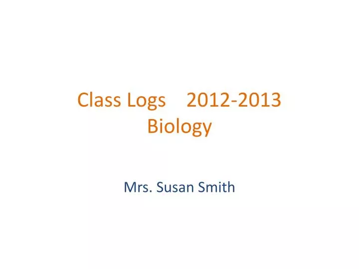 class logs 2012 2013 biology