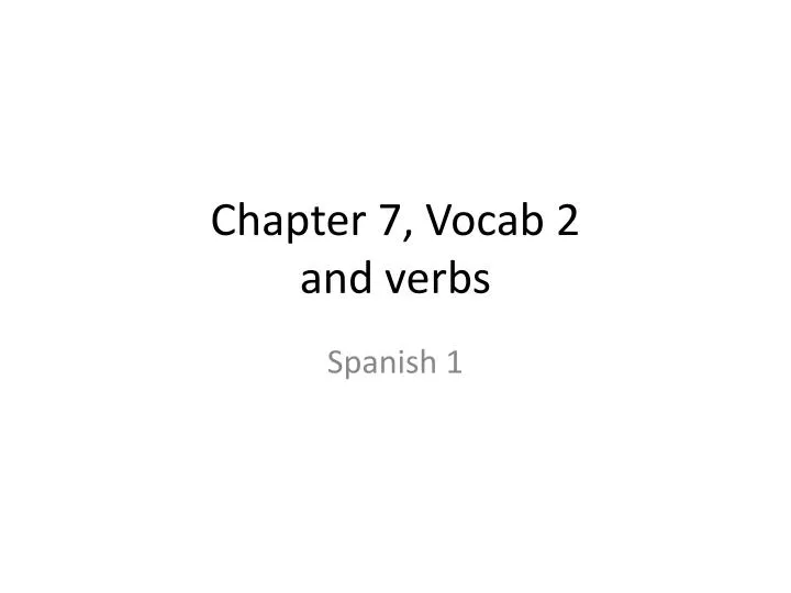 chapter 7 vocab 2 and verbs
