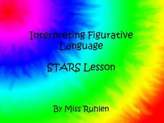 Interpreting Figurative Language STARS Lesson By Miss Ruhlen