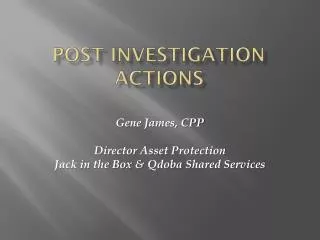 Post Investigation Actions