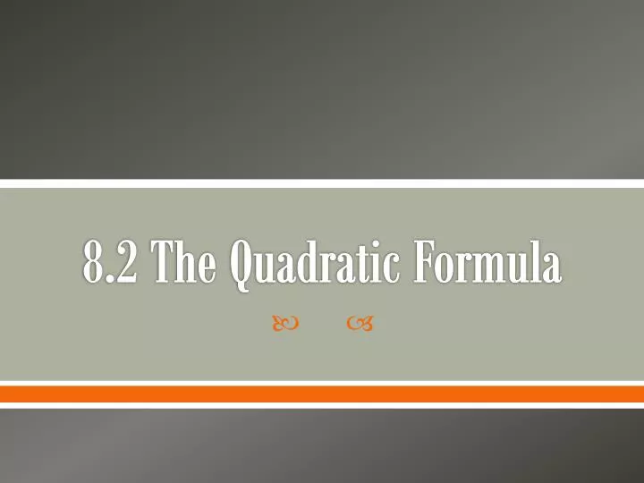 8 2 the quadratic formula