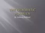 Mastering the Quadratic Formula with Anthony Rolland - slide 1