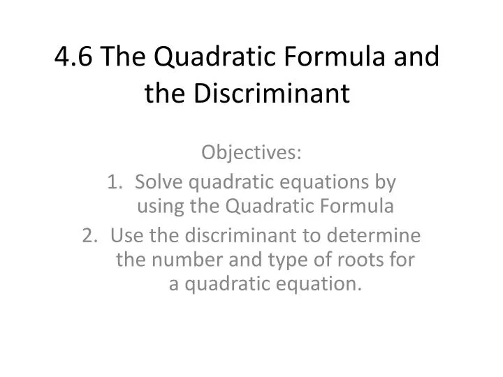4 6 the quadratic formula and the discriminant