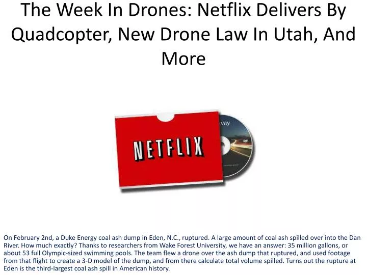 the week in drones netflix delivers by quadcopter new drone law in utah and more