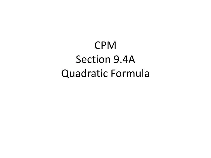 cpm section 9 4a quadratic formula