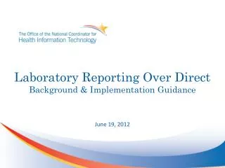 Laboratory Reporting Over Direct Background &amp; Implementation Guidance