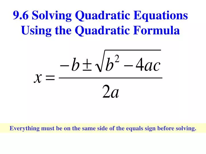9 6 solving quadratic equations using the quadratic formula