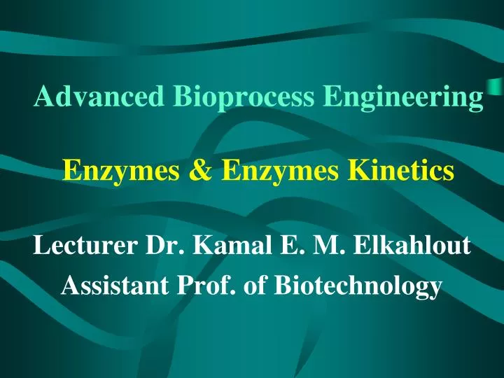 advanced bioprocess engineering enzymes enzymes kinetics