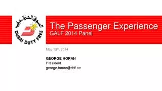 May 13 th , 2014 GEORGE HORAN President george.horan@ddf.ae