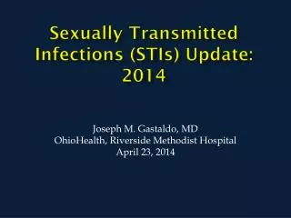 S exually Transmitted Infections ( STIs ) Update: 2014