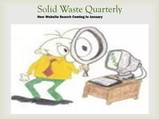 Solid Waste Quarterly New Website Search Coming in January