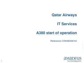 Qatar Airways IT Services A380 start of operation Reference CR#08358742