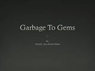 Garbage To Gems