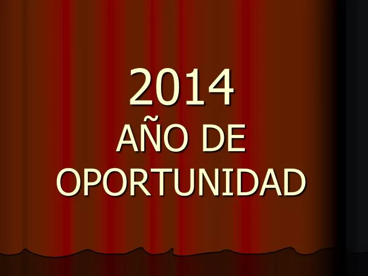 2014 a o de oportunidad