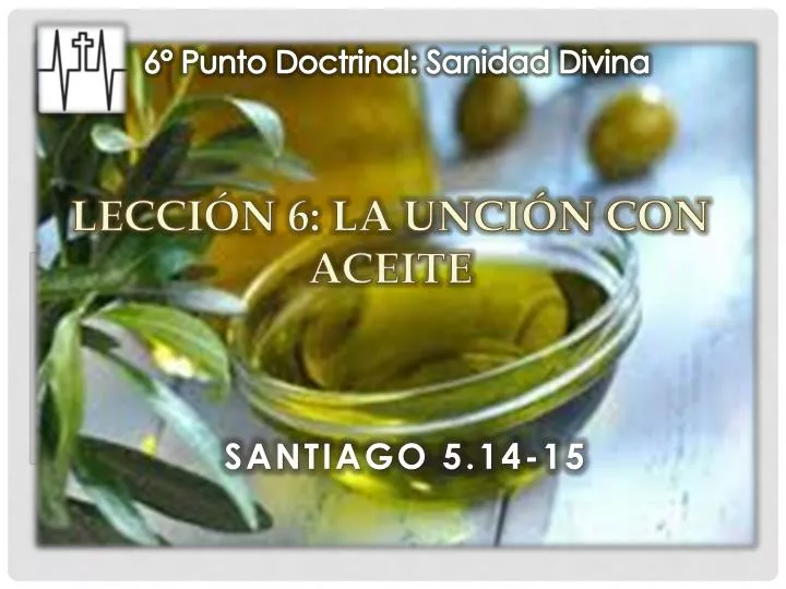 lecci n 6 la unci n con aceite