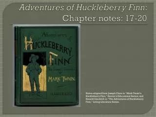Adventures of Huckleberry Finn : Chapter notes: 17-20