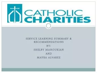Service learning summary &amp; recommendations By: Shelby manoukian And Mayra alvarez