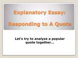 Explanatory Essay: Responding to A Quote