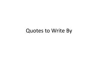 Quotes to Write By