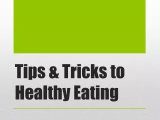 Tips &amp; Tricks to Healthy Eating