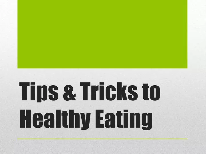 tips tricks to healthy eating