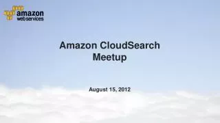 Amazon CloudSearch Meetup August 15, 2012