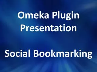 Omeka Plugin Presentation Social Bookmarking