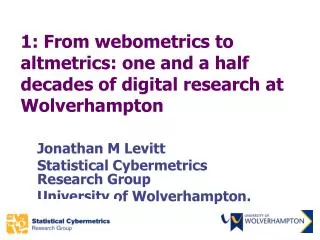 1: From webometrics to altmetrics: one and a half decades of digital research at Wolverhampton